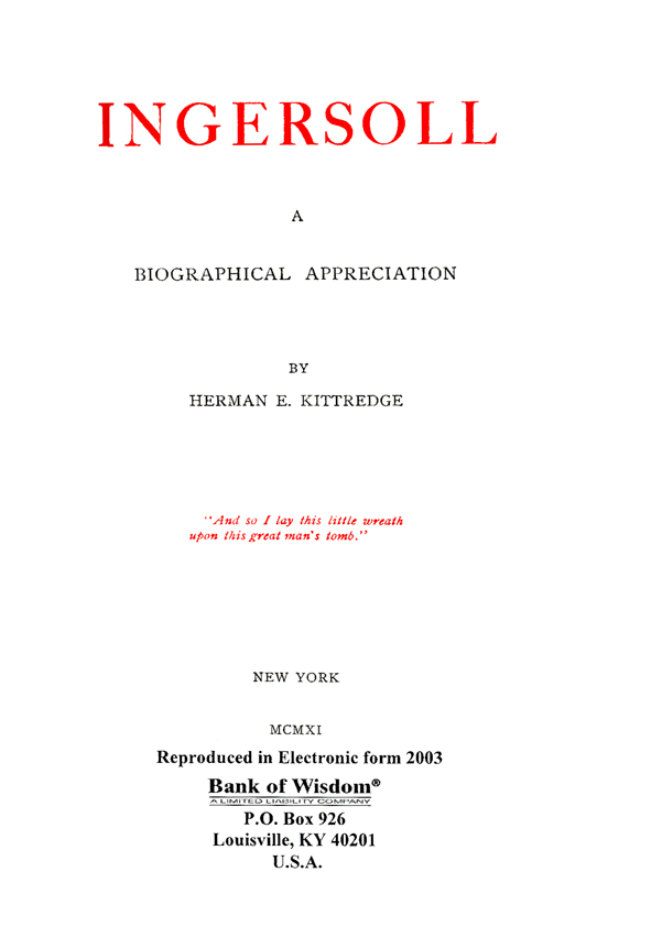 (image for) INGERSOLL, A Biographical Appreciation, Vol. 13 of 13 Vols. - Click Image to Close